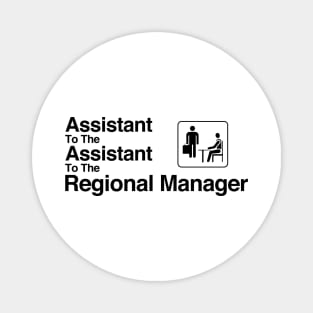 The Office Assistant to the Assistant to the Regional Manager Black Magnet